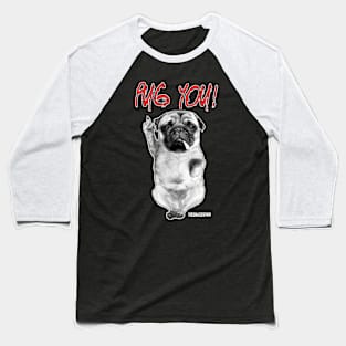 Pug you Baseball T-Shirt